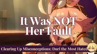 Dori Did Nothing Wrong [Genshin Impact Character Analysis]