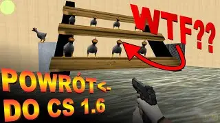 Odpalam moje stare mapki do CS 1.6 (NIE SPODZIEWAŁEM SIĘ TEGO)