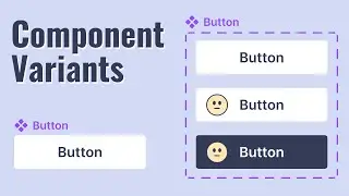 Figma short tutorial: add Variants to Components