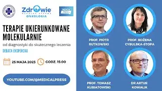 Terapie ukierunkowane molekularnie - od diagnostyki do skutecznego leczenia (debata ekspercka)