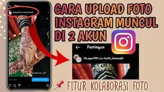 CARA UPLOAD FOTO INSTAGRAM MUNCUL DI 2 AKUN
