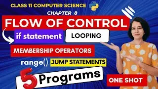 Chapter 8 Flow of Control - One Shot | Class 11 Computer Science | IN ENGLISH🎯
