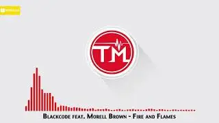 Blackcode feat. Morell Brown - Fire and Flames