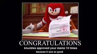 Knuckles Approves Your Meme 10 Times