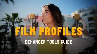 How to Use Film Profiles and Push & Pull in Dehancer | Ultimate Guide for Cinematic Look