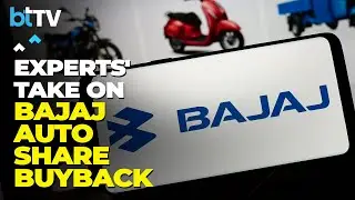 Bajaj Auto Gives Nod To Share Buyback At ₹10,000/Sh. Here's How Experts' View This Buyback