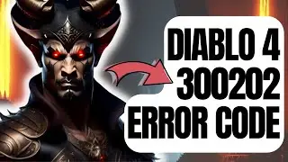 How To Fix Diablo 4 300202 Error Code