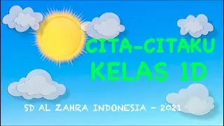 CITA - CITA ANAK-ANAK KELAS 1 SD AL ZAHRA