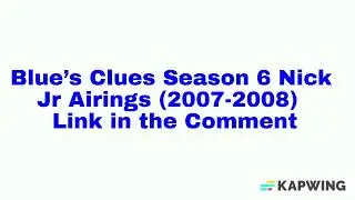 Blue’s Clues Season 6 Nick Jr Airings (2007-2008) Link in the Comment