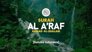 Surah Al A'raf  - Ahmad Al-Shalabi [ 007 ] I Bacaan Quran Merdu