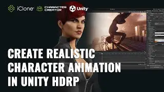 Create Character Animation with Unity HDRP and iClone  - Jasper Hesseling @mastjappa