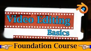 Blender: Class 12 | Learn Basics Of Video Editing Within Blender VSE | Blender Foundation Course