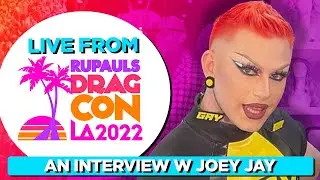 Joey Jay Interview - Live From Rupaul's DragCon 2022