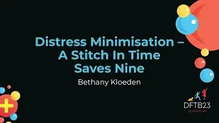 Distress Minimisation - A Stitch In Time Saves Nine