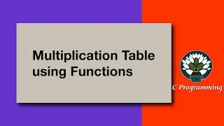 Functions 1 - Multiplication Table using Functions
