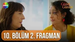 Güzel Günler | 10. Bölüm 2. Fragmanı