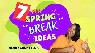 7 Spring Break Fun Activities in Henry County GA | Kids & Adults Spring Break Fun 2023 in Georgia