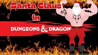🎅 D&D Christmas Special: Adding Santa Claus to Dungeons and Dragons 🎅