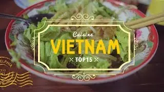 International cuisine 🍲 TOP 15 VIETNAMESE FOOD  🍲 Vietnam