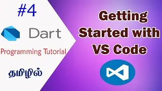 4 | Dart Programming Tutorial in Tamil | Getting Started With VS Code | Dart Extension