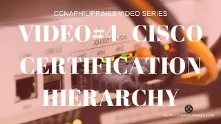 Video#4 - Cisco Certification Hierarchy
