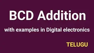 || BCD (Binary Coded Decimal ) addition rules with examples in Telugu || Digital electronics | STLD|