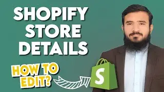 Shopify Settings: How To Edit Shopify Store Details 2025 | Lesson 32
