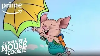 If You Give a Mouse a Cookie - Sing-along: Theme Song | Prime Video Kids