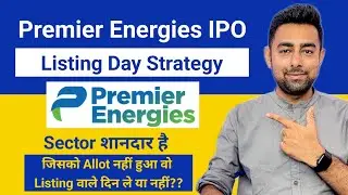 Premier Energies IPO Listing Day Strategy | Hold Or Sell ?? | Jayesh Khatri