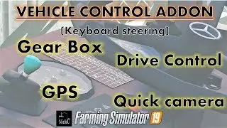 FS 19 - VehicleControlAddon - GPS, GearBox, Drive Control, QuickCamera 4 in 1- Presentazione mod
