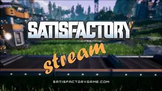 Satisfactory Начало!!! 5 тир?  Развиваемся с нуля.