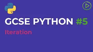 GCSE Computer Science Python #5 - Iteration (while and for loops)