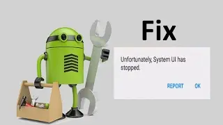 Unfortunately System UI has stopped android!! - Howtosolveit
