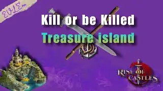 Treasure island Kill or be killed - Rise of Castles gameplay by EVL Em