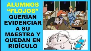 Soy Docente: ALUMNOS “FLOJOS” QUERÍAN EVIDENCIAR A SU MAESTRA Y QUEDAN EN RIDÍCULO