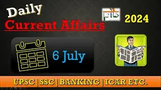6 July | Daily Current Affairs | FOR UPSC, SSC AND OTHER GOVT EXAMS|