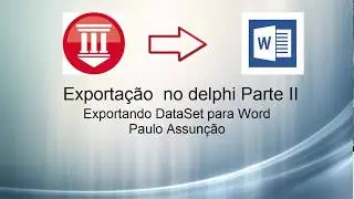 Exportando dataset para Word - Exportação no delphi Parte II