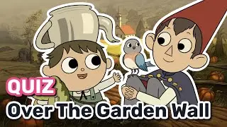 По ту сторону изгороди Тест (Over The Garden Wall Quiz)