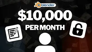 Make $10,000 Per Month With Blender 3d