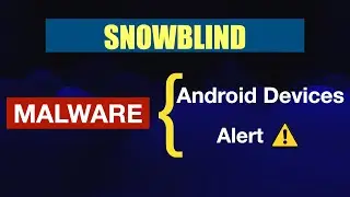 Snowblind Malware | Android Devices on High Alert | Hindi #upsc2024