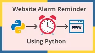 Setting Website Alarm Reminder using Python Program || Exercise #13