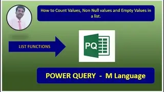 Power Query | M Language | How to Count Values, Non Null values and Empty Values in a list.