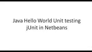 Testing#05 Java Hello World Unit testing: JUnit in Netbeans