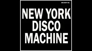 New York Disco Machine - Hold Me Touch Me ℗ 1978