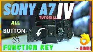 Sony A7 IV  #1 : Camera Button & Function | Beginners Guide | जाने सभी फंक्शन ( Hindi )