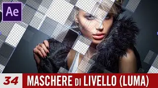Corso After Effects - 34 - Maschere di Livello (Luma Matte)
