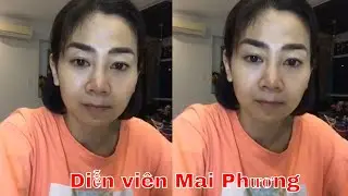 Diễn viên Mai Phương trò chuyện trước khi đi ngủ 11/06/2019