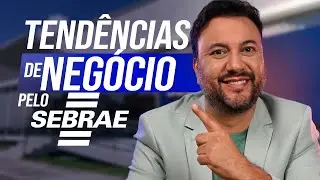 Sebrae revela TENDÊNCIAS DE EMPREENDEDORISMO em 2024