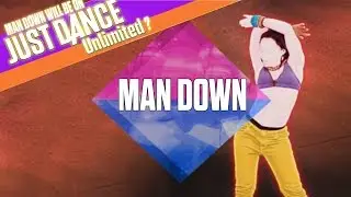 Just Dance - Man Down on Just Dance Unlimited?