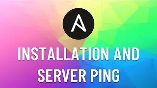 IT Automation with Ansible #1 - Installation and Server Ping